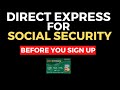 DIRECT EXPRESS CARD for Social Security - WATCH THIS before you SIGN UP!