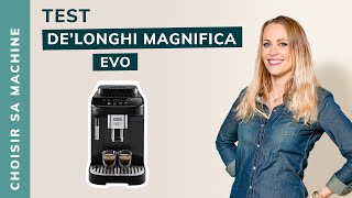 [TEST] Réglages de la De'Longhi Magnifica Evo - Notre avis