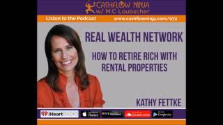 Kathy Fettke Shares How To Retire Rich with Rental Properties