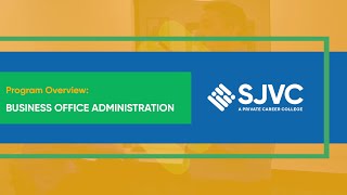 SJVC Business Office Administration Program Overview