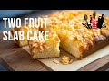 Two Fruit Slab Cake | Everyday Gourmet S11 Ep77