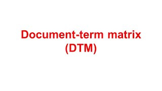 Document-term matrix (DTM)