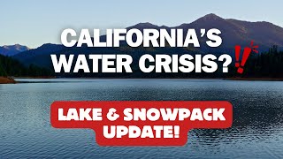 California Lake Levels and Snowpack update