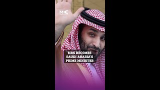 Saudi Arabia’s crown prince, Mohammed bin Salman, named prime minister
