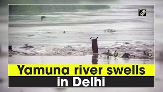 Yamuna river swells in Delhi