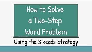 How to Solve a Two-Step Word Problem Using the 3 Reads Strategy- Grades 2 & 3 Mini Lesson