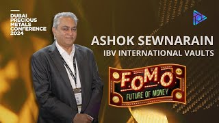 Ashok Sewnarain of Ibv Internatinal Vaults l Dubai Precious Metals Conference 2024!