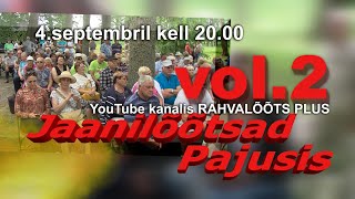 4.09.21. Jaanilõõtsad Pajusis vol.2.   ESMAESITUS