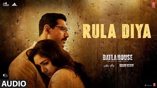 Full Audio: Rula Diya | BATLA HOUSE |John A, Mrunal T | Ankit Tiwari, Dhvani Bhanushali, Prince D
