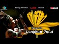 (Tusun 123) Cherita Langkau Umai  ||tapang Bekumbai