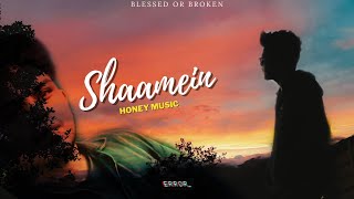 Shaamein (Official Video) | Blessed But Broken | Honey Music