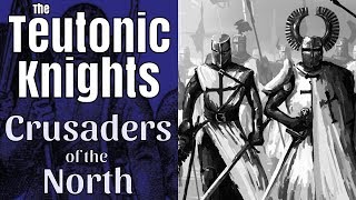 The Teutonic Knights: Crusaders of the North - full documentary