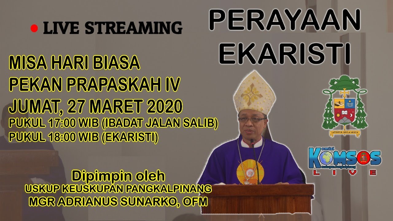 MISA HARI BIASA PEKAN PRAPASKAH IV - JUMAT 27 MARET 2020 PUKUL 17:00 ...