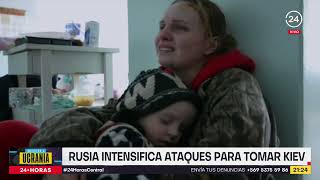 Rusia intensifica ataques para tomar la capital de Ucrania | 24 Horas TVN Chile