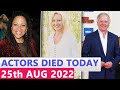 6 Famous Hollywood Actors Who died Today 25th August 2022