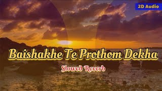 Baishakhe Te Prothom Dekha Slowed Reverb by @sbbiswarup #jeetgannguli #koel #benglalofi