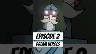 Episode 2 - Dream Heroes #animationseries #action #fantasy