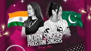 Indian Singers Vs Pakistani Singers | Shriya Jain official
