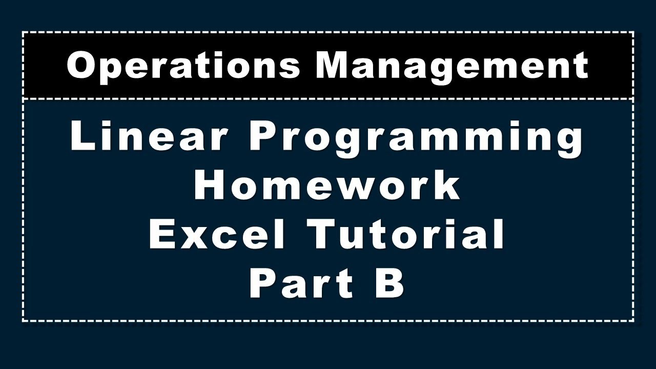 Linear Programming Homework Excel Tutorial Part B Youtube