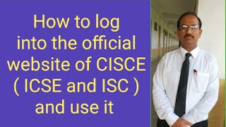 How to log into the official website of CISCE ( ICSE and ISC ) and use them