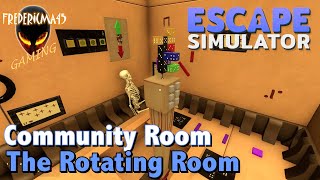 THE ROTATING ROOM : Escape Simulator - Community Room