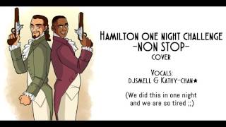 Non-Stop - Hamilton One Night Challenge Cover (Djsmell x Kathy-chan★)