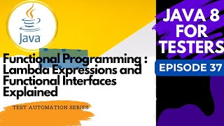 Java 8 for Testers #37 - Functional Interfaces & Lambda Expressions Explained