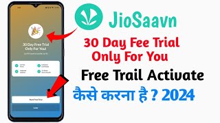 JioSaavn 30 Day Free Trial Only For You | JioSaavn Pro For Free | JioSaavn Free Trial Activate 2024