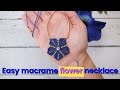 DIY easy macrame flower necklace | How to make a macrame necklace | Macrame necklace tutorial