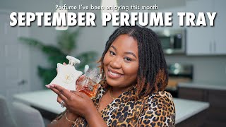 SEPTEMBER PERFUME TRAY 2024 | PERFUMES I'VE BEEN WEARING THIS MONTH!