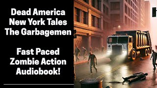 Dead America - The Garbagemen - New York Tales (Complete Zombie Audiobook)