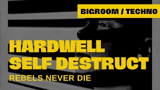 Hardwell - Self Destruct (Bigroom / Techno) [Revealed Recordings]