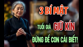 3 Bí Mật Tuổi Già Nên Giữ Kín, Đừng Để Con Cái Biết!