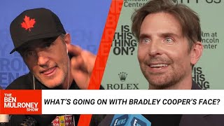 What's going on with Bradley Cooper's face?