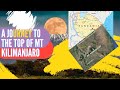 A Journey to the Top of Mt  Kilimanjaro