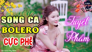 Tuyệt Phẩm Song Ca Nhạc Vàng Trữ Tình Bolero HAY NHẤT HIỆN NAY - Nghe Thử 1 Lần NGỌT NGÀO SAY ĐẮM