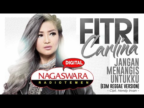 Fitri Carlina Jangan Menangis Untukku (EDM Reggae Version)