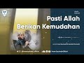 pasti allah berikan kemudahan