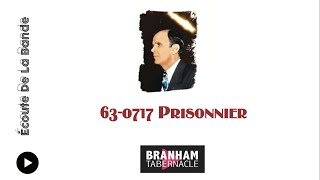 🔴 STREAMING 63-0717 Prisonnier - Fr William Branham - Branham Tabernacle