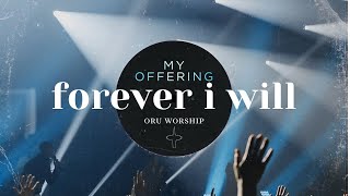 Forever I Will by ORU Worship | New Release 2020