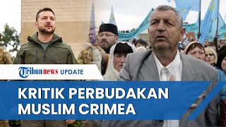 Volodymyr Zelensky KECAM Perlakuan Rusia terhadap Komunitas Muslim Tatar di Crimea