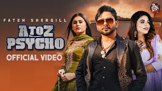 A to Z Psycho (Official Video) Fateh Shergill || Jasmeen Akhtar|| Mr RubalLatest Punjabi Songs 2023