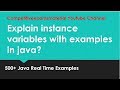 What are instance variables in java and explain with example ?