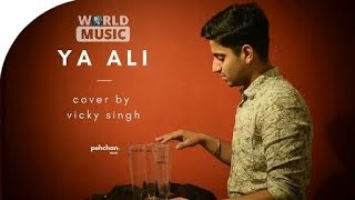 Ya ali song | Vicky Singh - Cover | gangsters | zubeen garg | emraan hashmi | World Music | 2018