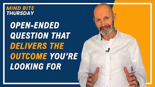 The Simple Secret to Craft Powerful Open Ended Questions