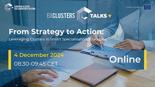 EU Clusters Talks: From Strategy to Action: Leveraging Clusters in Smart Specialisation Strategies