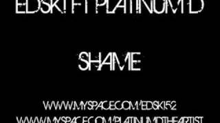 EDSKI FT PLATINUM D - SHAME