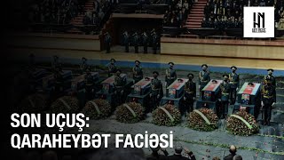 Son uçuş - Qaraheybət faciəsi