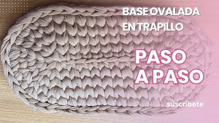 𝐁𝐚𝐬𝐞 𝐎𝐯𝐚𝐥𝐚𝐝𝐚 𝐩𝐚𝐬𝐨 𝐚 𝐩𝐚𝐬𝐨 | en trapillo | PRINCIPIANTES | tejida a crochet