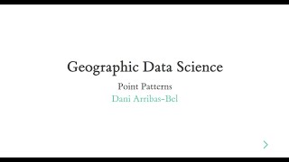 Point Patterns - A Course on Geographic Data Science